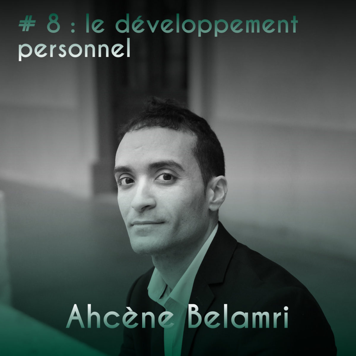 Couverture Podcast #8 Ahcène Belamri