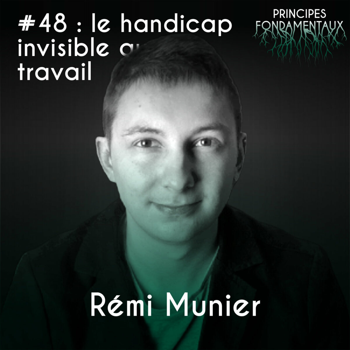 #48 : Rémi Munier - le handicap invisible au travail