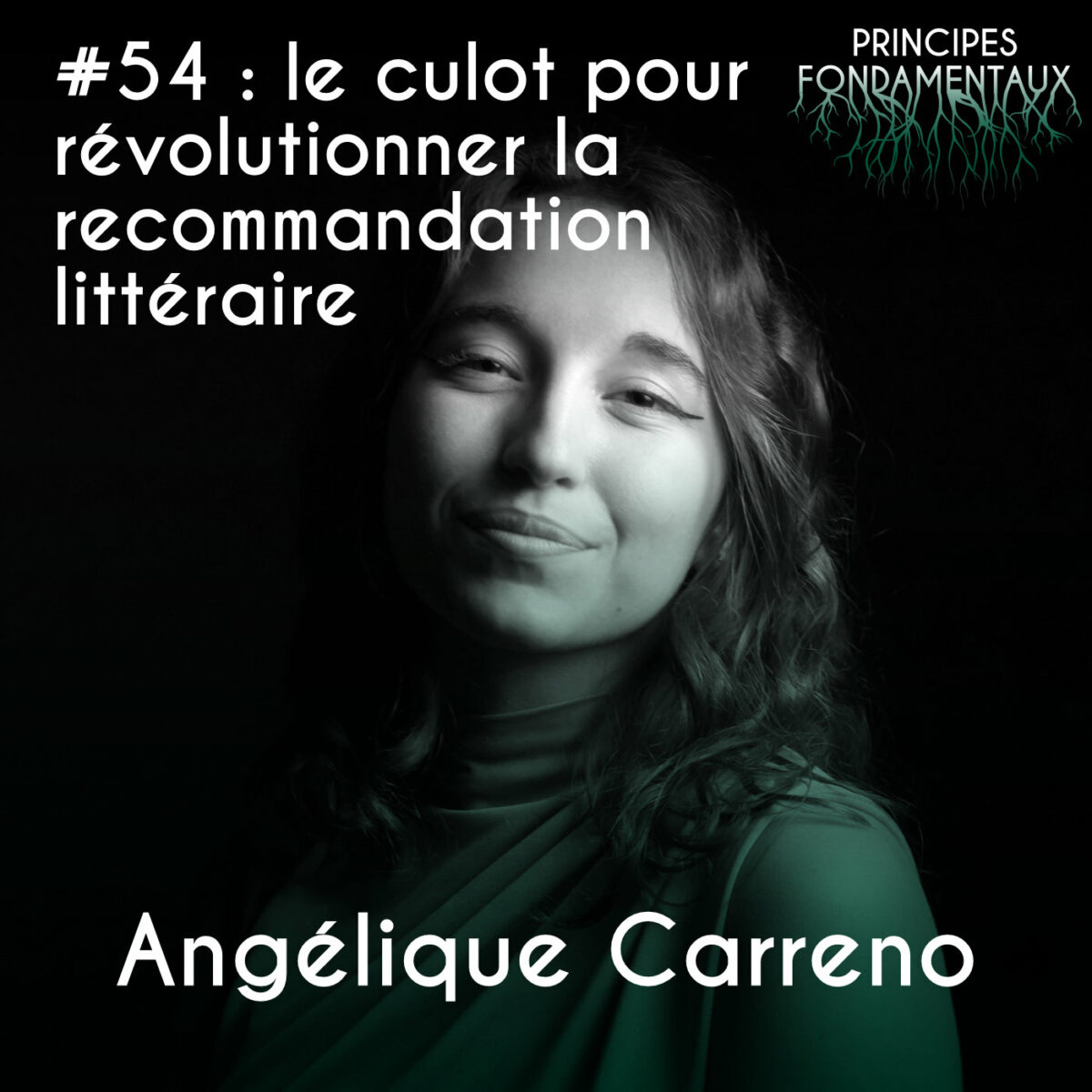 Podcast #54 : Angélique Carreno - le culot pour révolutionner la recommandation littéraire